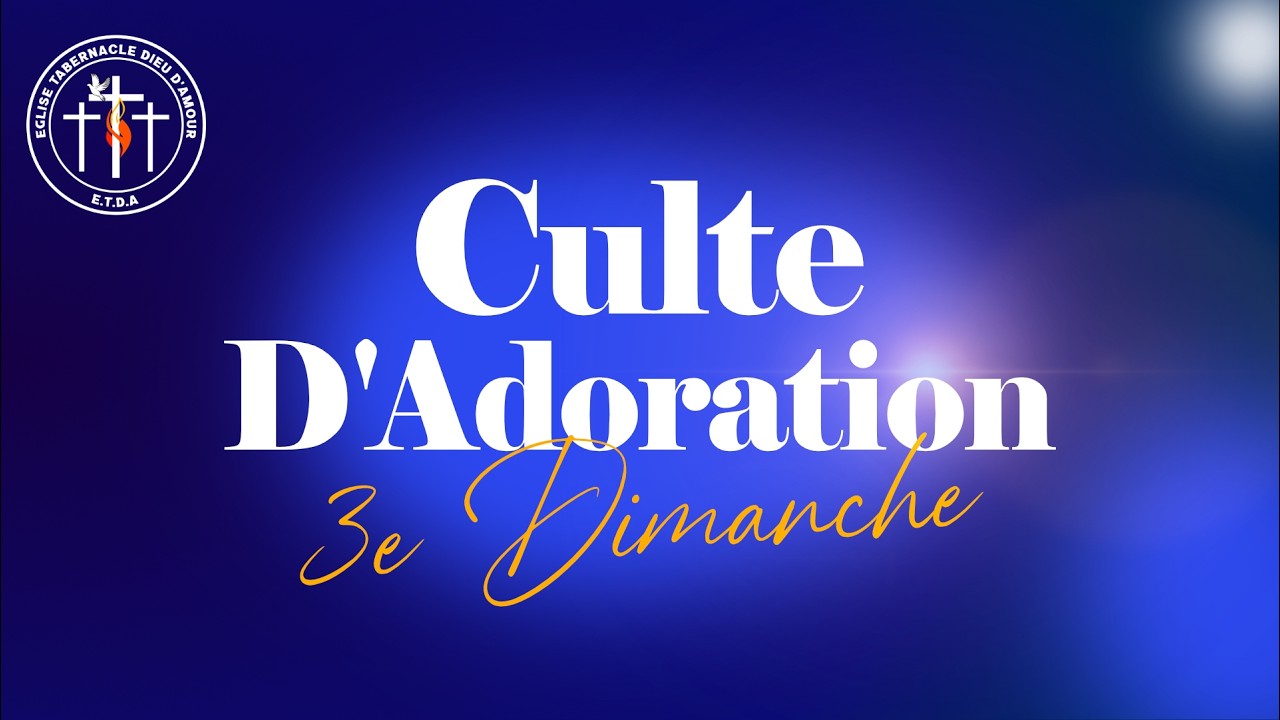 Eglise Tabernacle Dieu D'amour/ service d'adoration/ 15/03/2026
