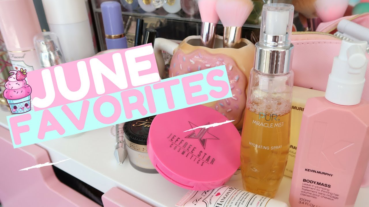 JUNE FAVORITES 2017!🌟💕 -SLMissGlam🌟💕