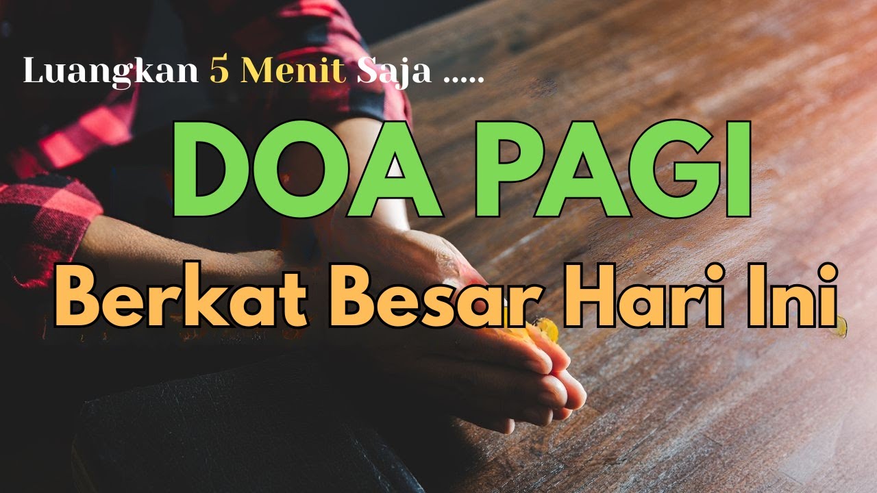 Awali Hari Dengan DOA PAGI Mujizat & Berkat: Kasih Tuhan Tak Terbatas Hari Ini