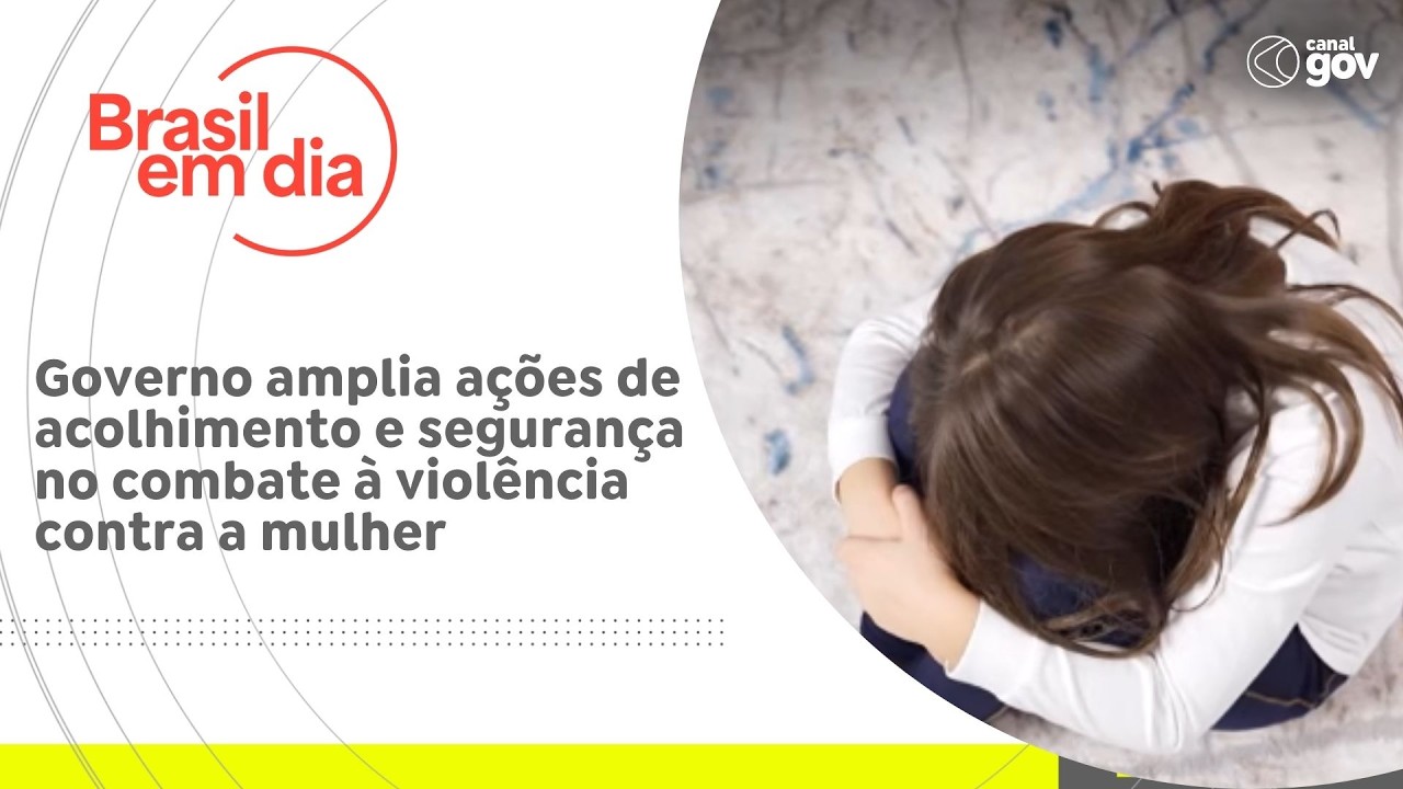 Governo amplia ações de acolhimento e segurança no combate à violência contra a mulher