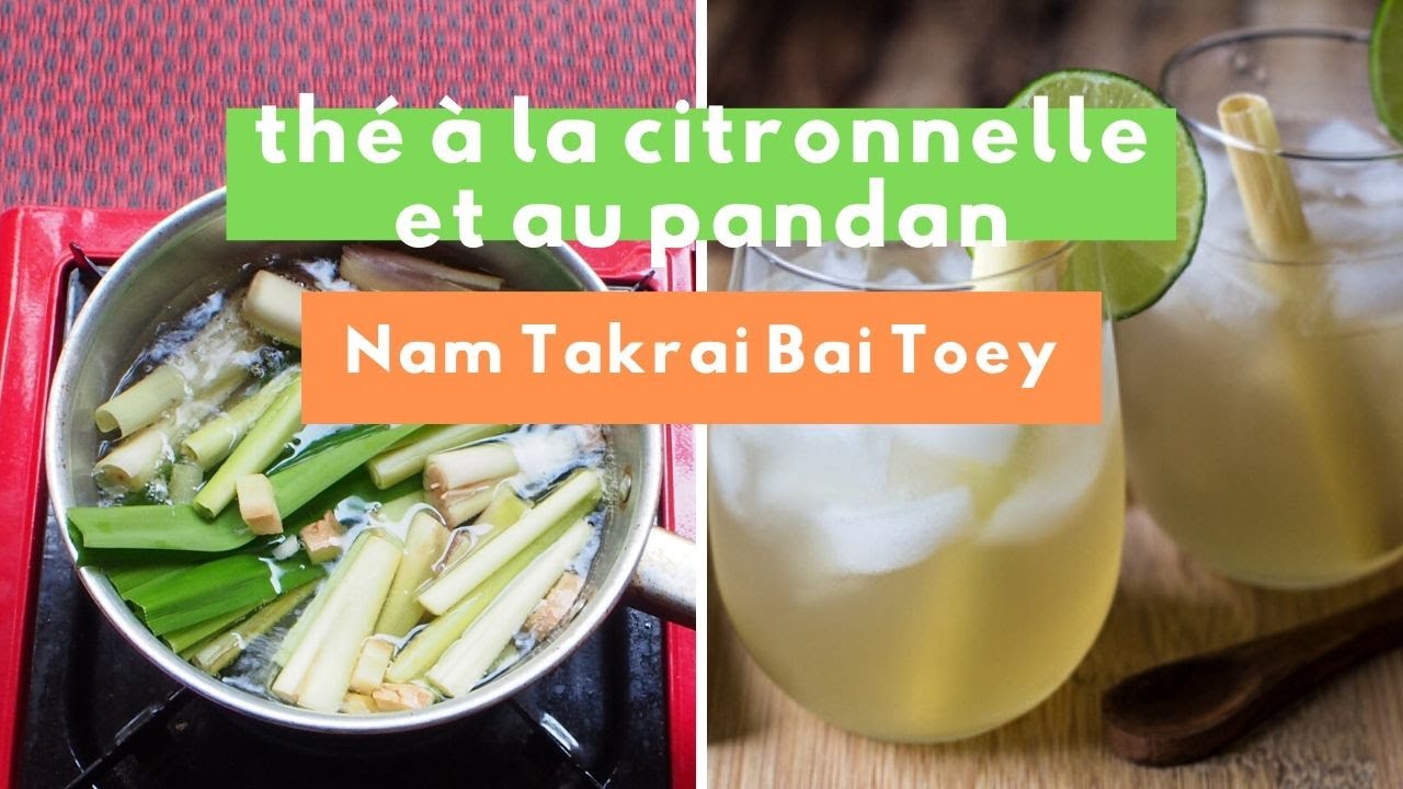 Comment faire le th&eacute; &agrave; la citronnelle et au pandan ! Nam Takrai Bai Toey