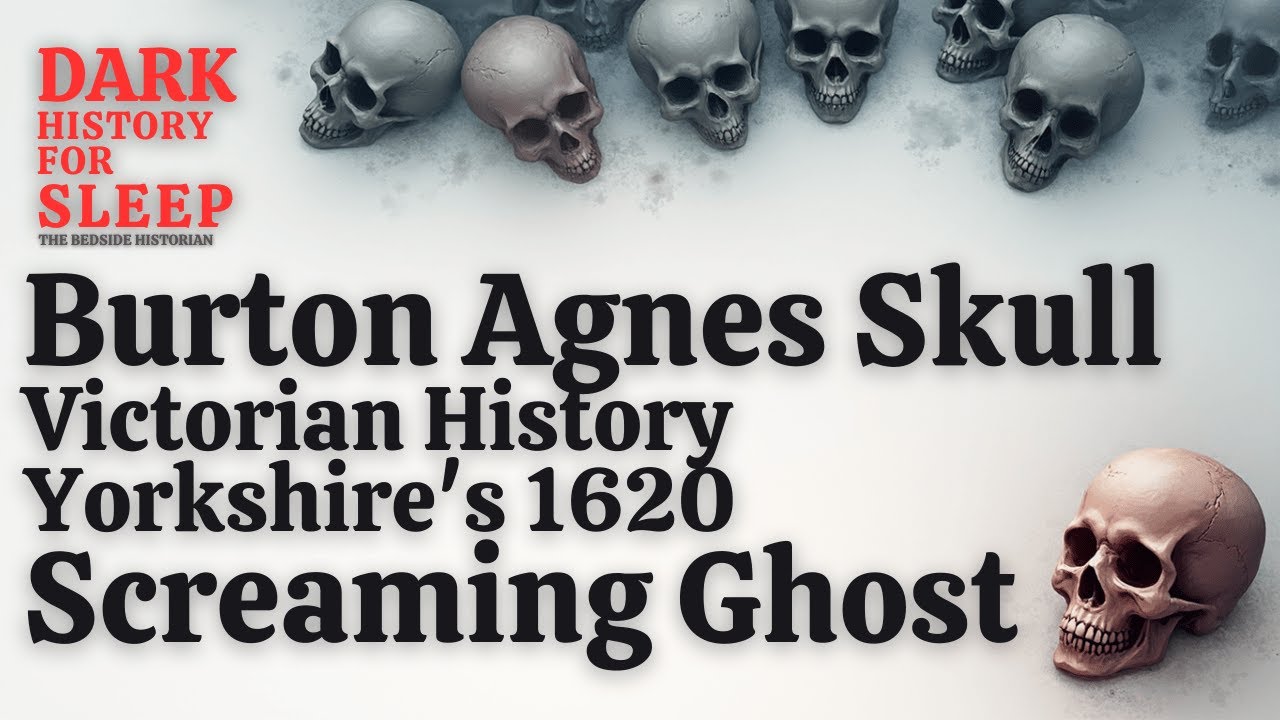 The Burton Agnes Skull: Yorkshire's Screaming Ghost | The Bedside Historian #Yorkshire #Paranormal