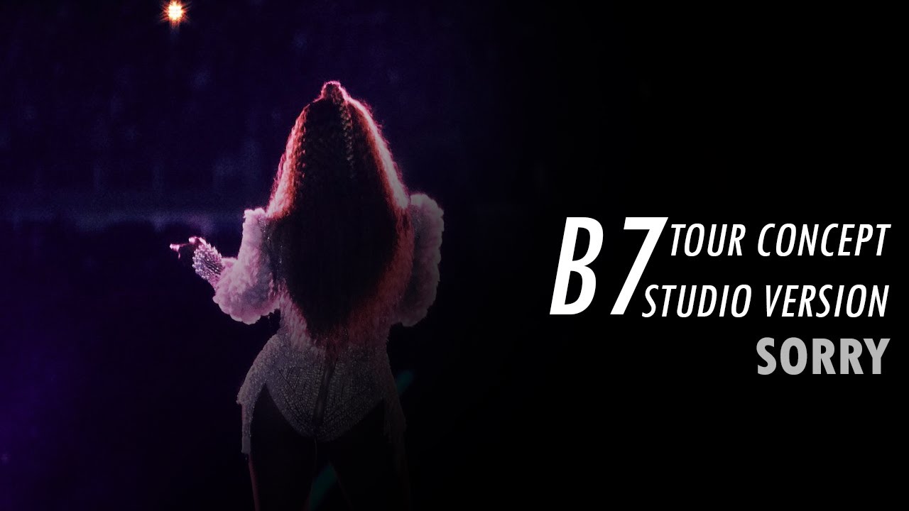 Beyoncé – Sorry  (B7 Tour Concept Studio Version)
