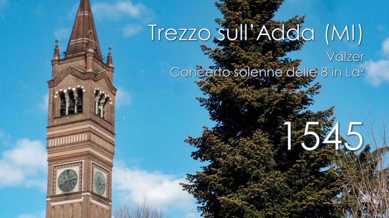 Le campane di Trezzo sull'Adda (MI) - Valzer e concerto delle 8 in La²