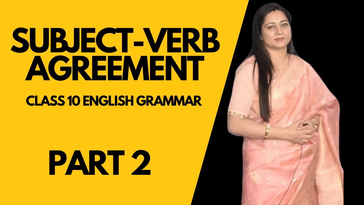 Subject-Verb Agreement Part 2 | Class 10 English Grammar |  Explained