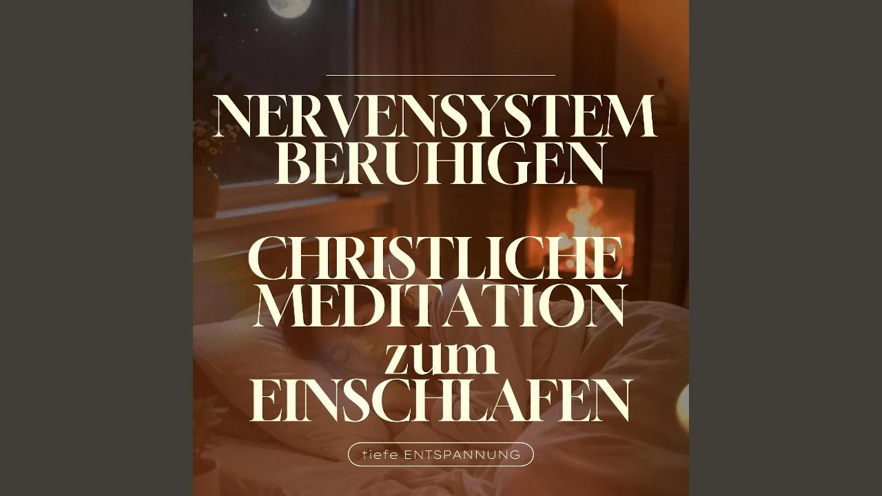 NERVENSYSTEM BERUHIGEN / CHRISTLICHE MEDITATION zum EINSCHLAFEN