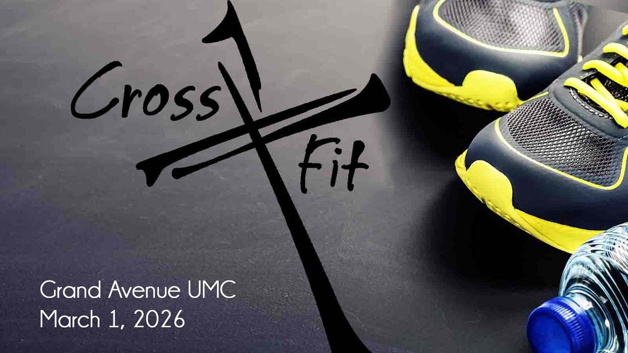 Sunday Morning Worship at Grand Avenue UMC, March 1, 2026