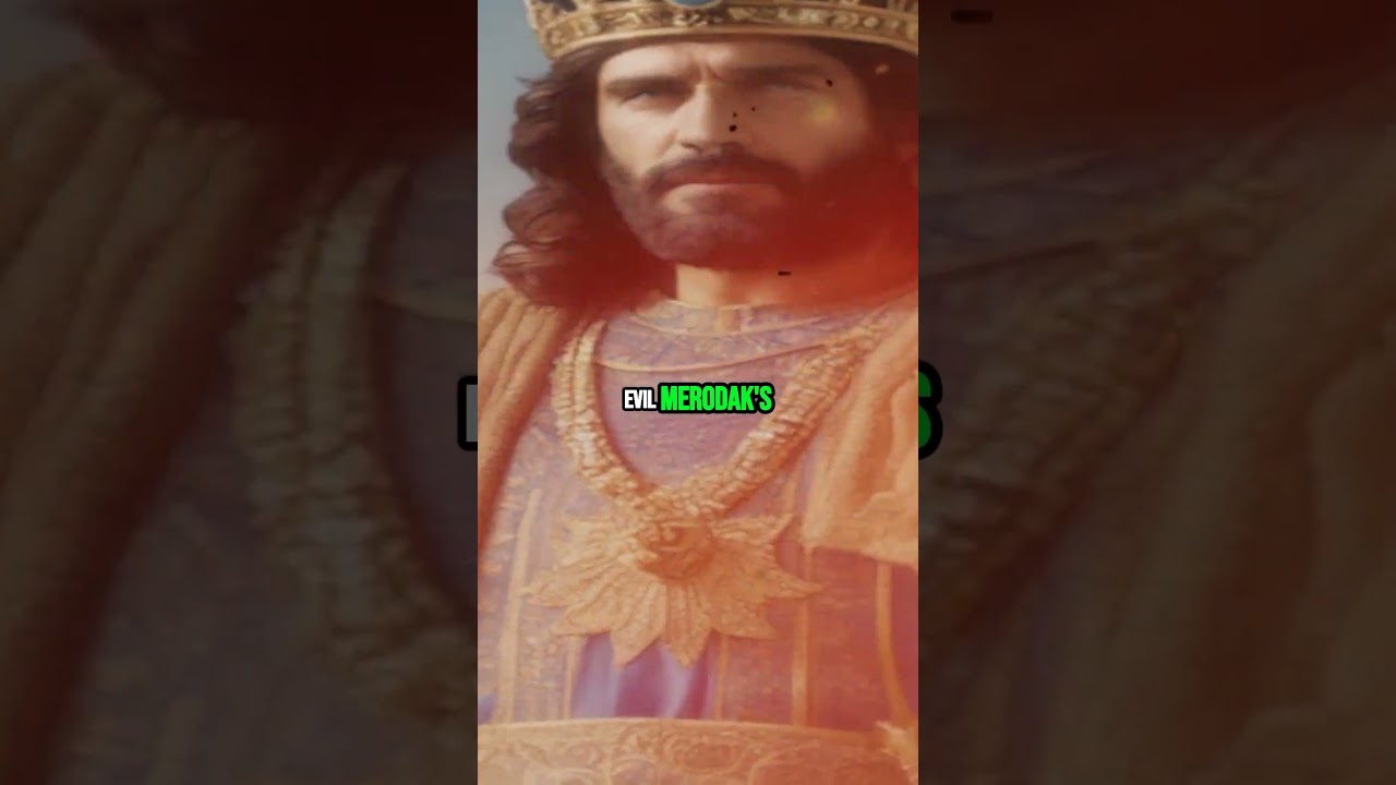 The Untold Story of Babylonian Empire's Evil Merodak Insights into Political Dynamics