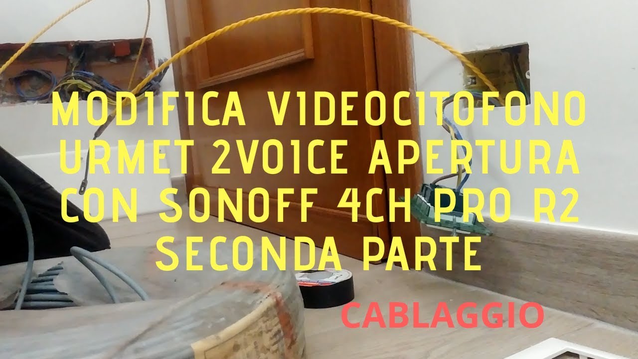⚡️Cablaggio del Sonoff 4CH Pro R2 videocitofono URMET 2VOICE  SECONDA PARTE