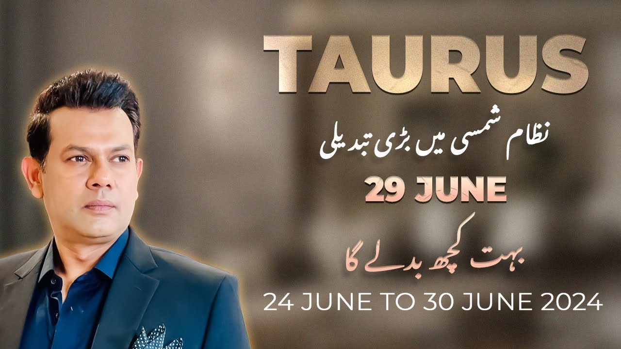 Taurus Weekly HOROSCOPE 24 June to 30 June 2024
