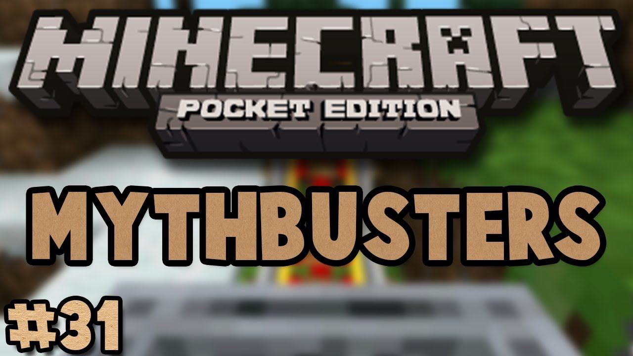 MythBusters Episode 31 - Minecraft Pocket Edition [0.8.0]