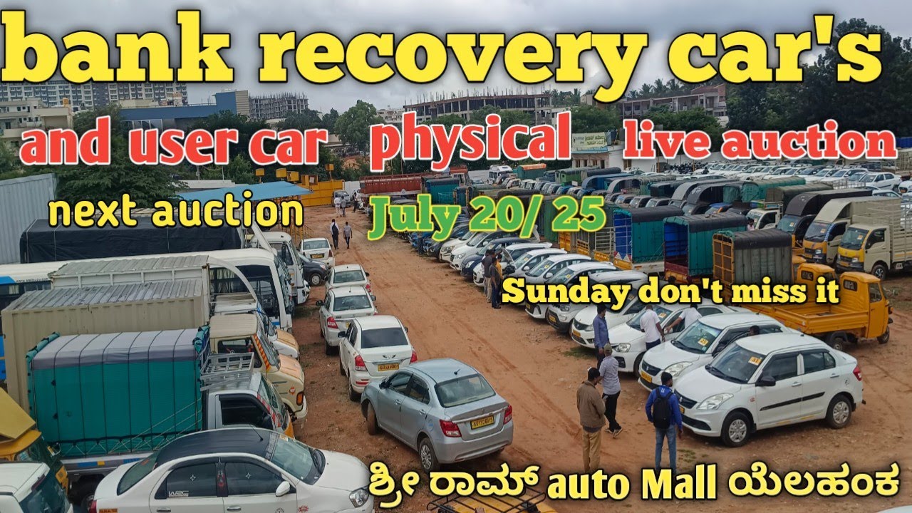 Bank recovery Cara's& used cars and commercial vehicles auction Sriram auto Mall Yelahanka 29/7/25