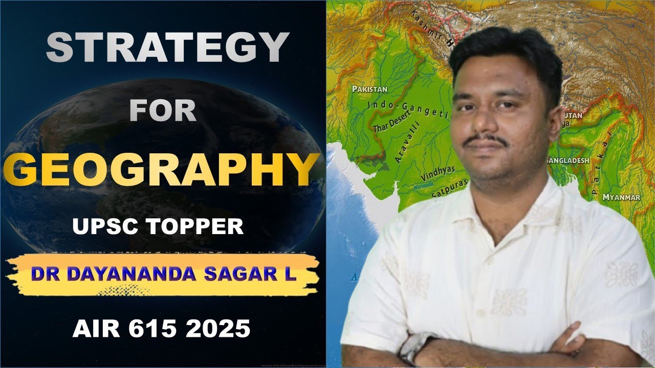 GEOGRAPHY  STRATEGY BY UPSC TOPPER DR.DAYANANDA SAGAR L