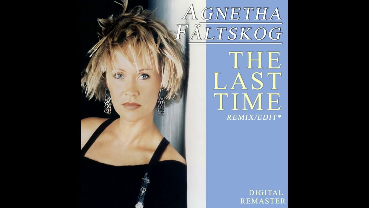 The Last Time (Remix/Edit) - Agnetha Faltskog (2013 Remastered Version)