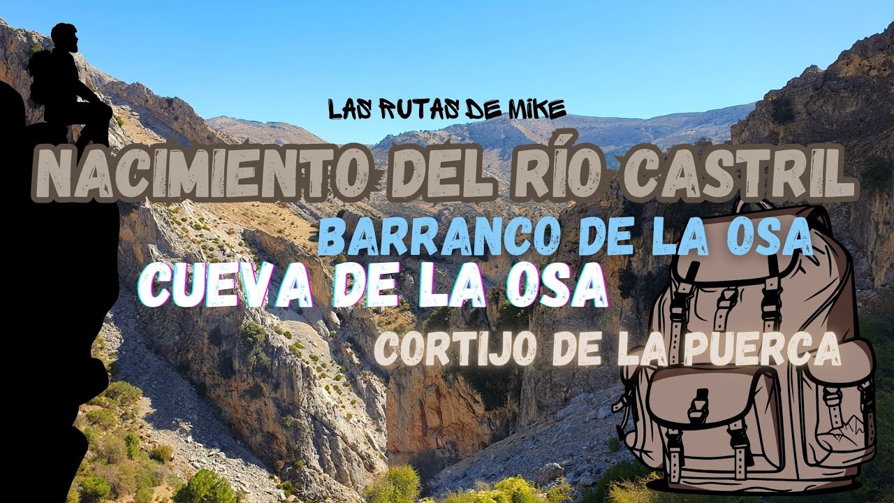 Ruta nacimiento del Río Castril, Barranco de la Osa, Cueva de la Osa y cortijo de la Puerca.