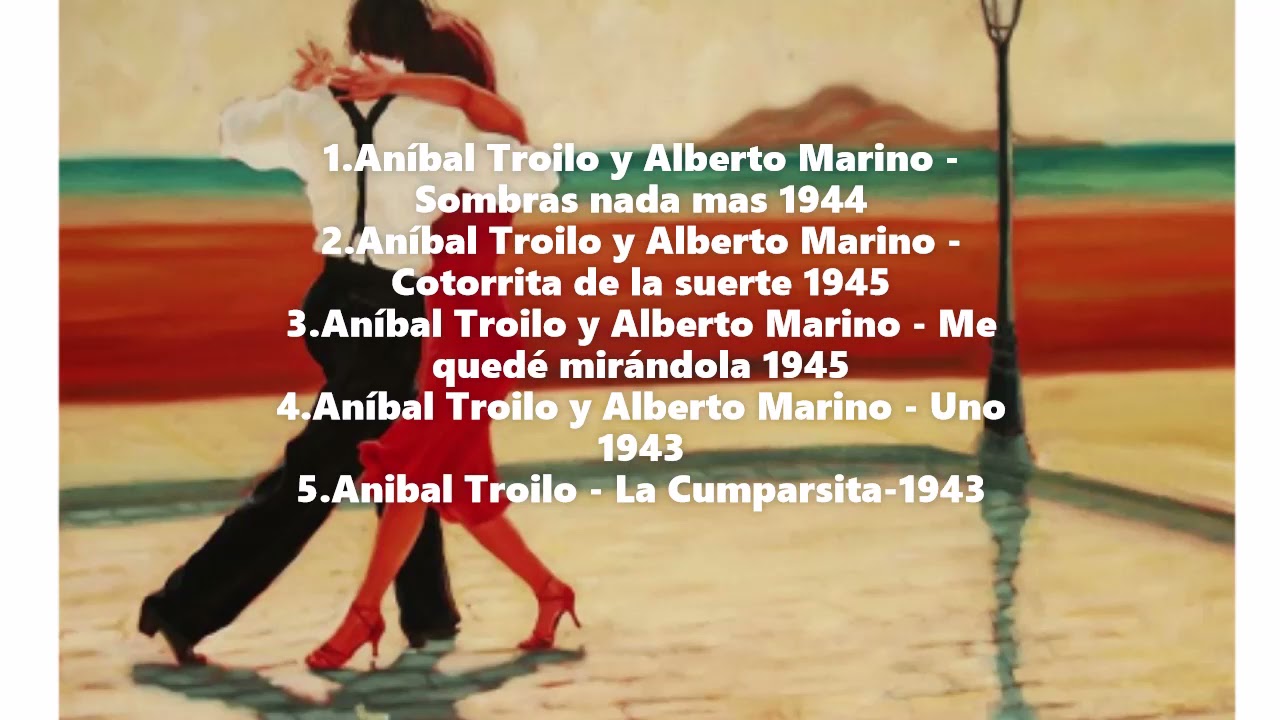 22.Aníbal TROILO y Alberto Marino & La Cumparsita