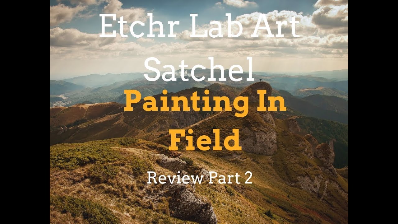 Etchr Lab Art Satchel Painting Outdoors How Does It Stack Up Part 2