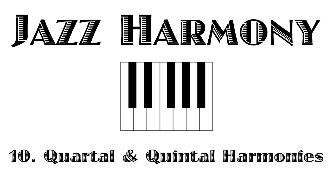 Jazz Harmony (10. Quartal & Quintal Harmonies)