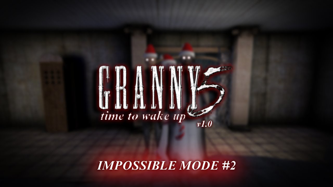 Granny 5: Time to Wake Up | Impossible Mode #2