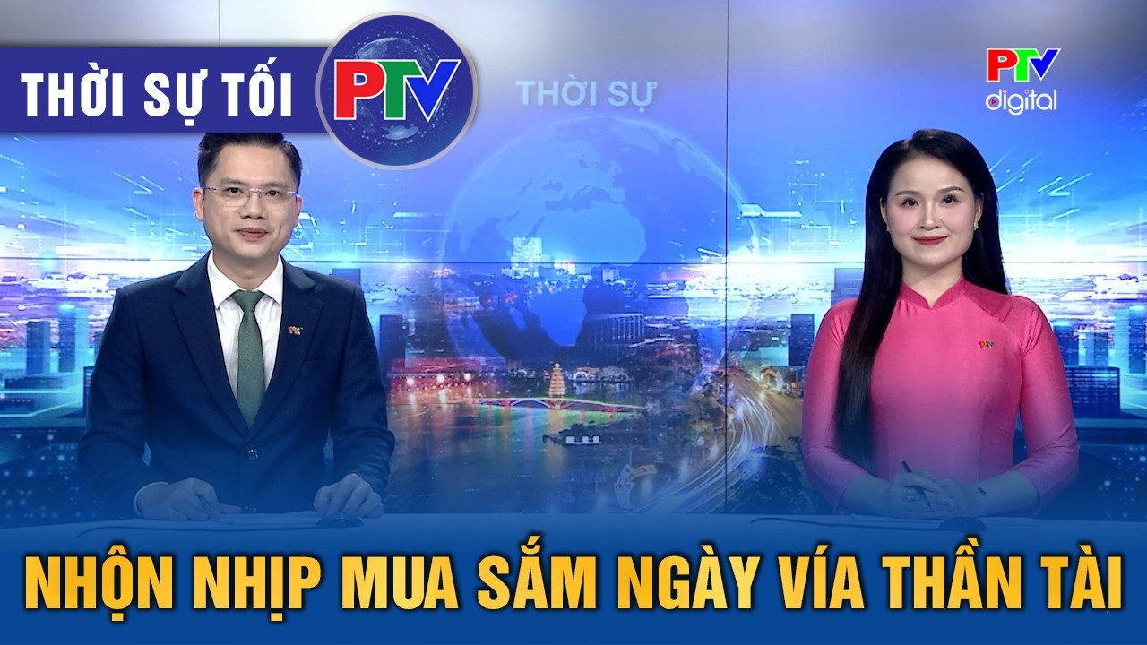 Thời sự Phú Thọ tối 26/2/2026 | Nhộn nhịp mua sắm ngày vía Thần Tài