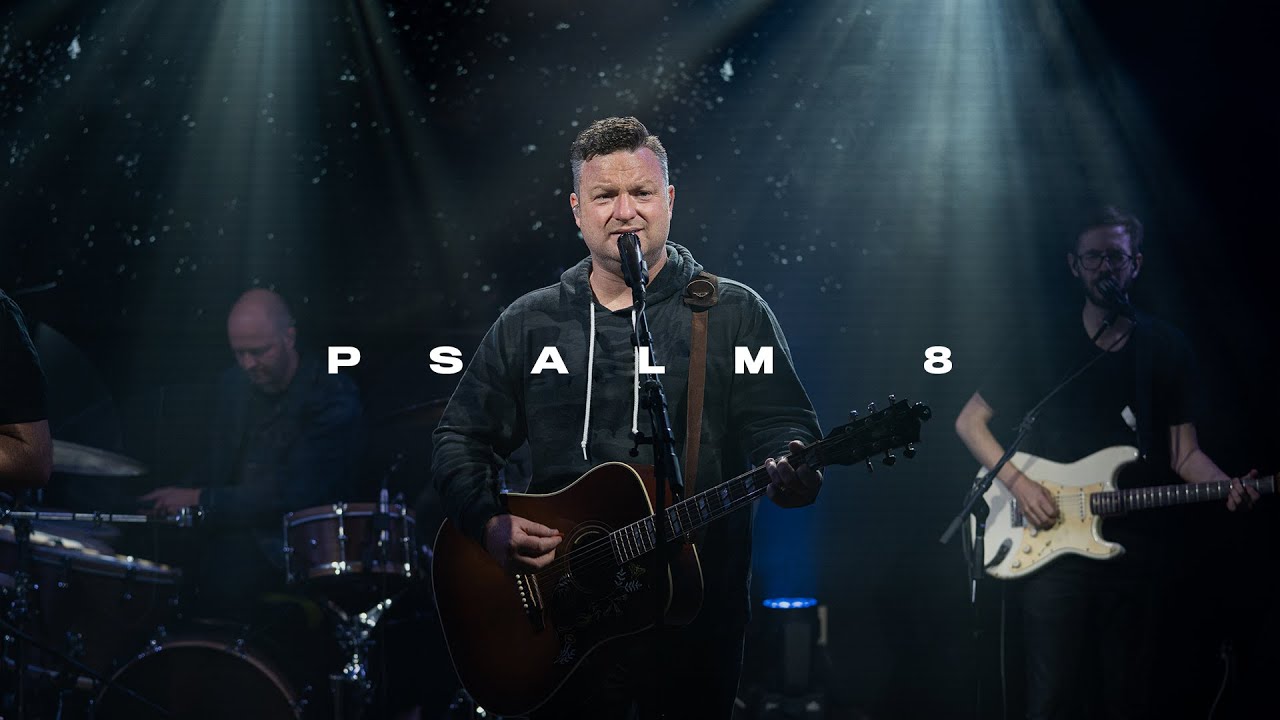Psalm 8 | Shane & Shane