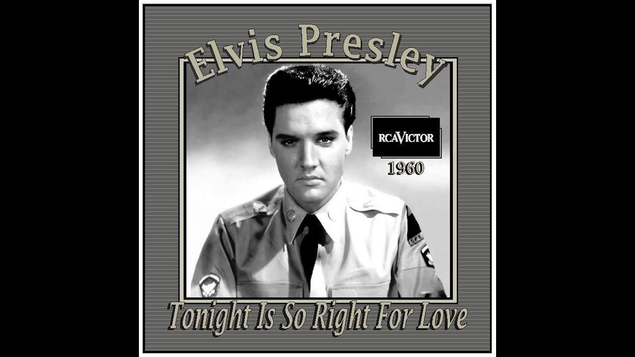 Elvis Presley - Tonight Is So Right For Love (1960)