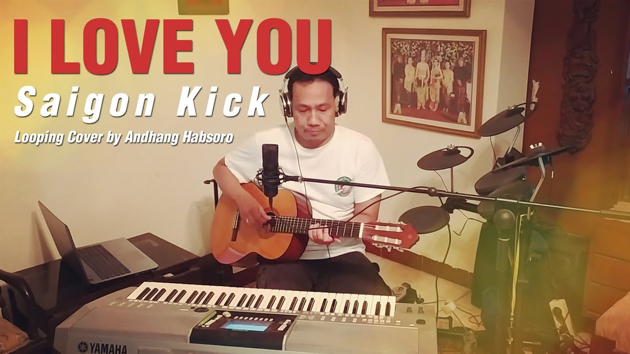 I Love You - Saigon Kick (looping cover by Andhang Habsoro)