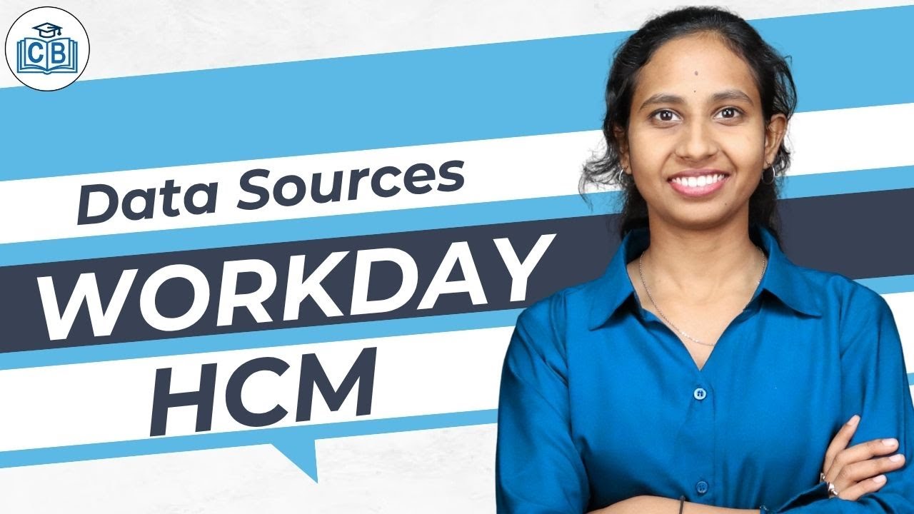 Workday HCM Data Sources | Data Sources in Workday HCM | Workday HCM Training | CyberBrainer