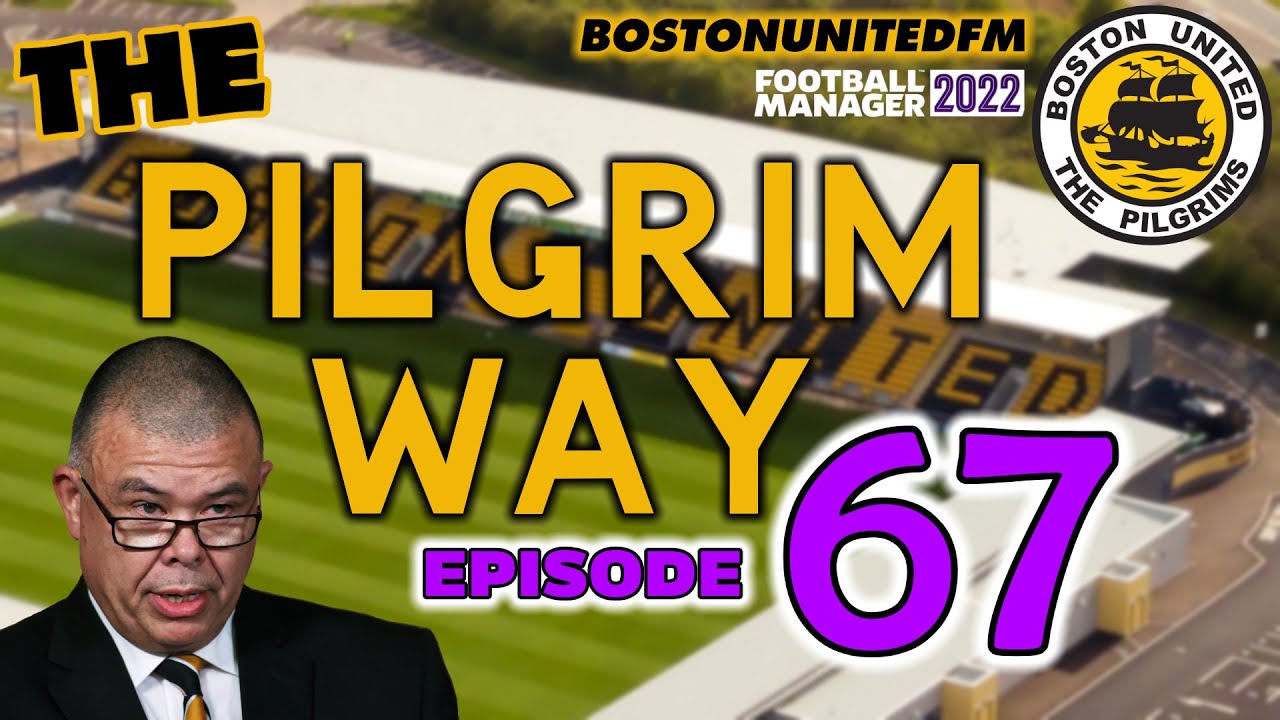 THE PILGRIM WAY - EP67 - #FM22 - CUP FINAL!