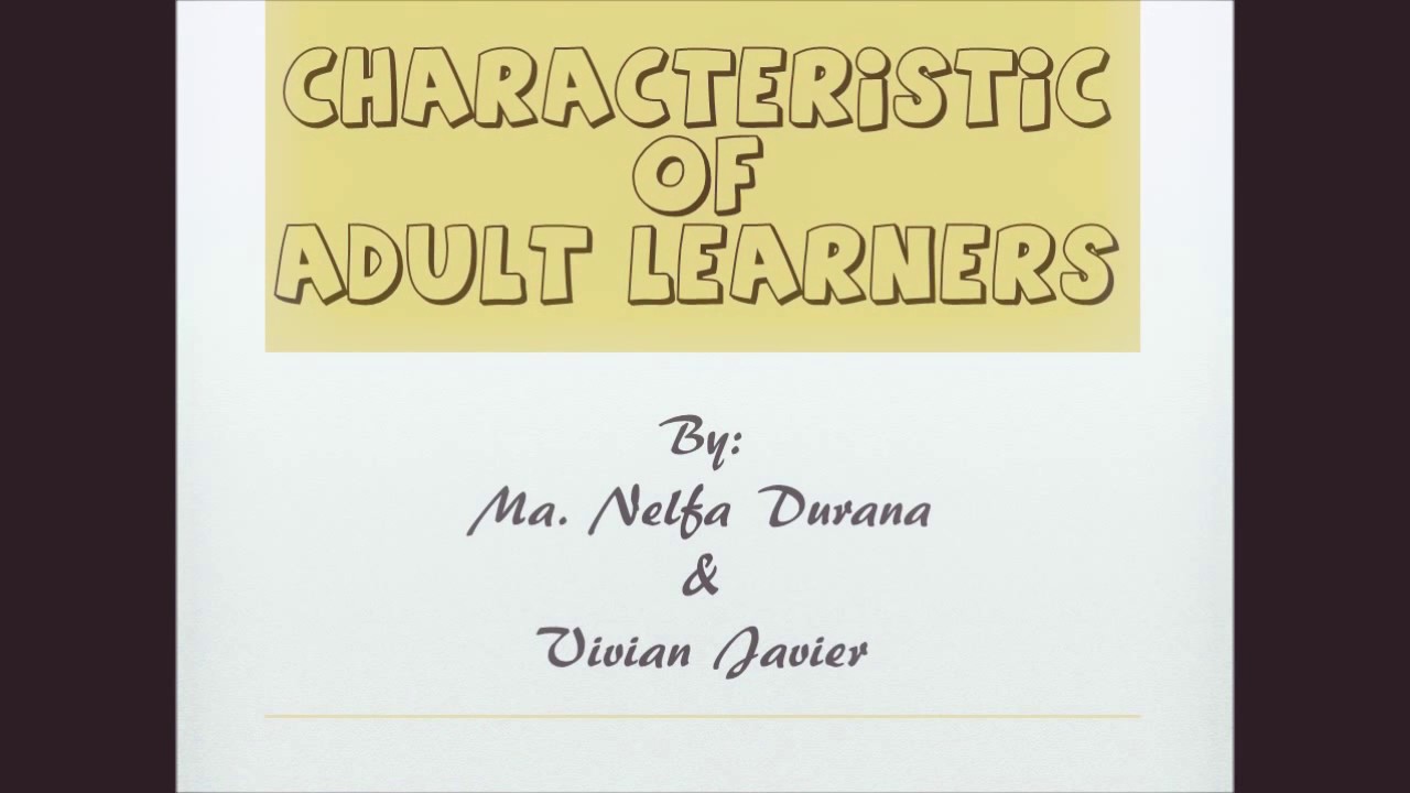 Characteristics of Adult Learners