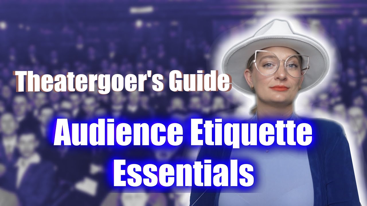 Respect the Stage: A Guide to Theater Etiquette #musicaltheatre