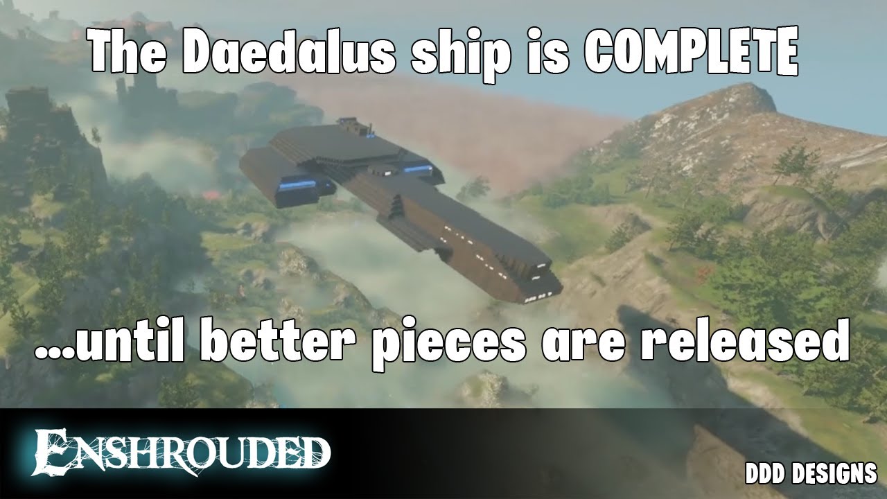 Enshrouded - Daedalus Ship Build - Final Update?