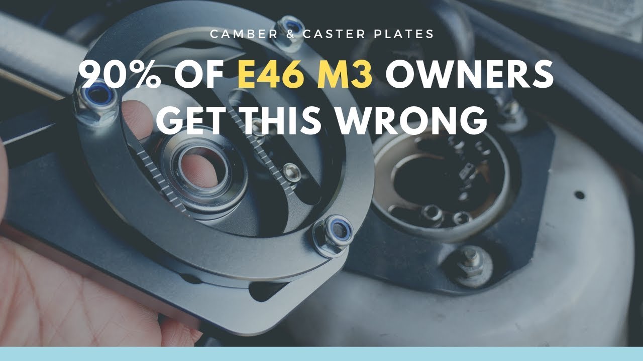 E46 M3 - Why you need Camber / Caster Plates NOW!