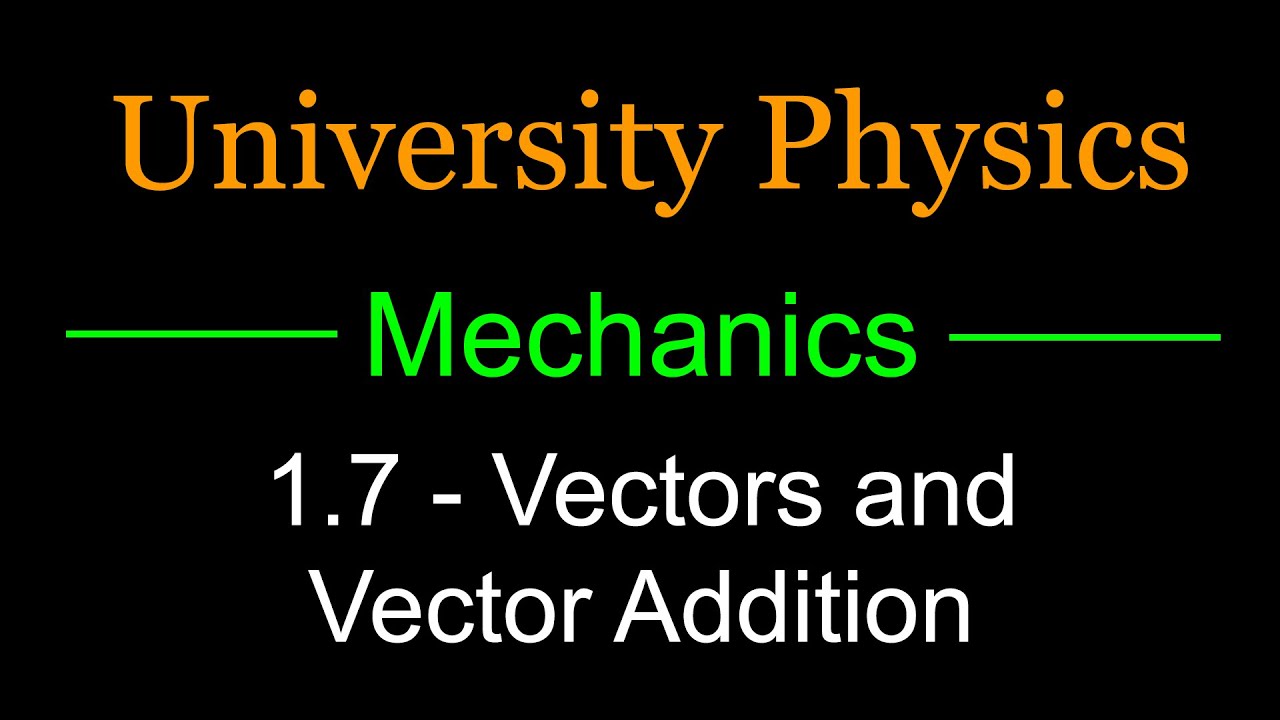 1.7 - Vectors and Vector Addition