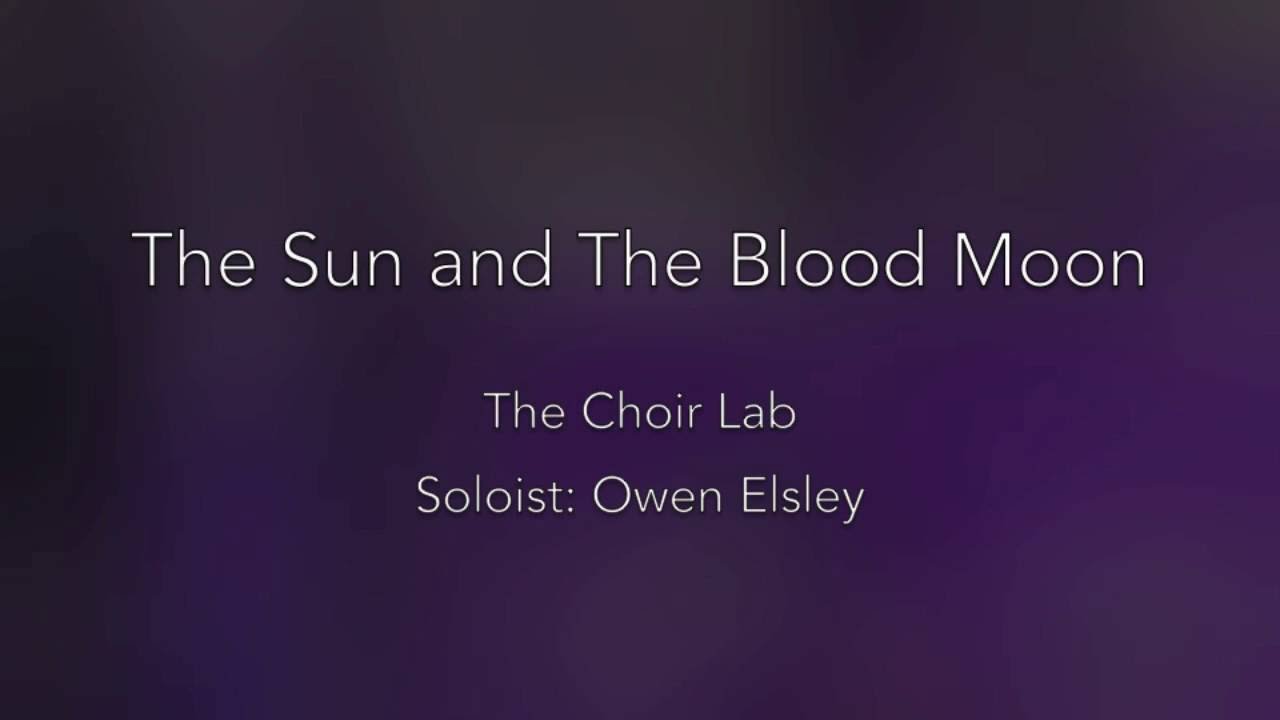 The Choir Lab (feat. Owen Elsley) - The Sun and the Blood Moon