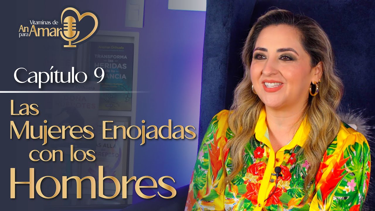 Capítulo  9: Las mujeres que están enojadas con los hombres