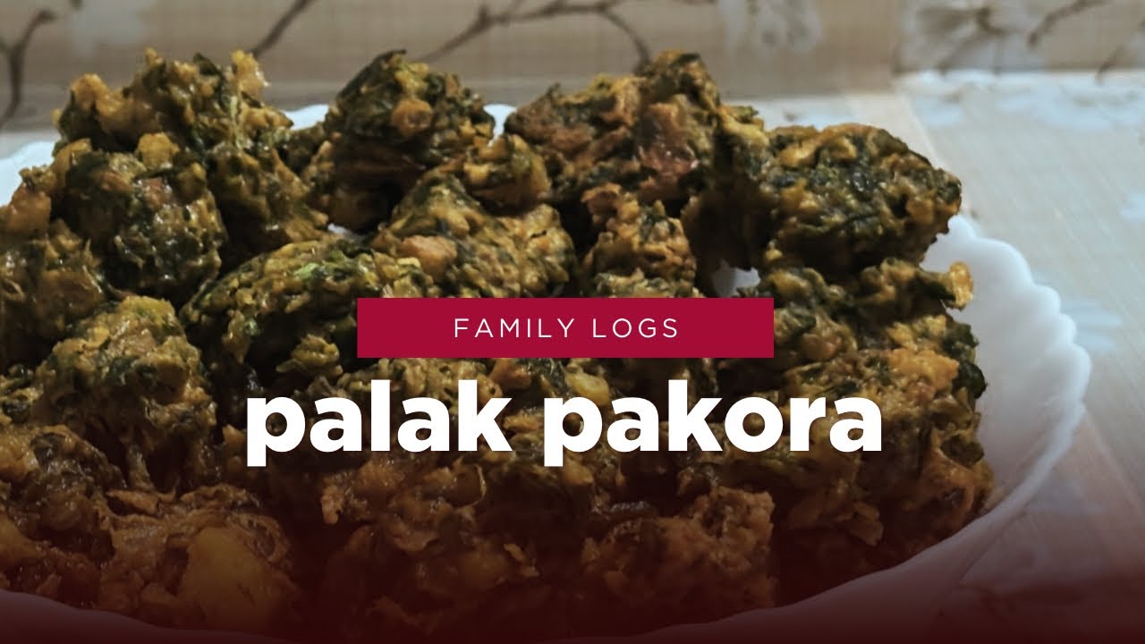 Palak pakora @familylogs 