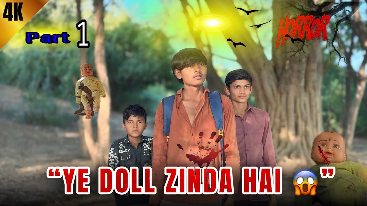 WARNING !! Ye Horror Doll Video Akela Mat Dekhna 😱 | Ye Doll Zinda Hai | Horror Film | Part 1