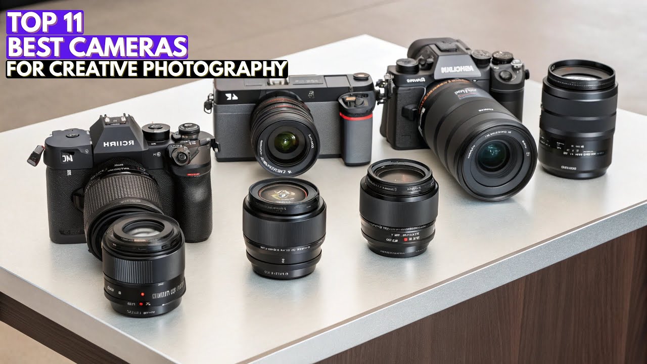Top 11 Best Cameras for Creative Photography in 2026