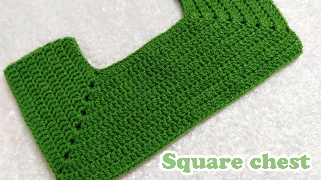 الصدر المربع بالكروشية وحل مشكلة المقاسات بدون مازوره👌Square chest