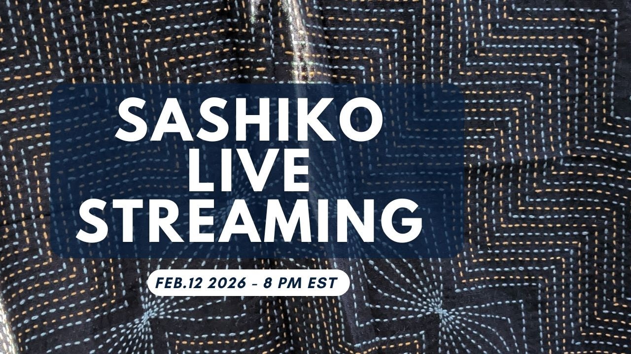 Sashiko Live Streaming  - February 12th at 8:00 pm EST. 英語での定期刺し子配信です。