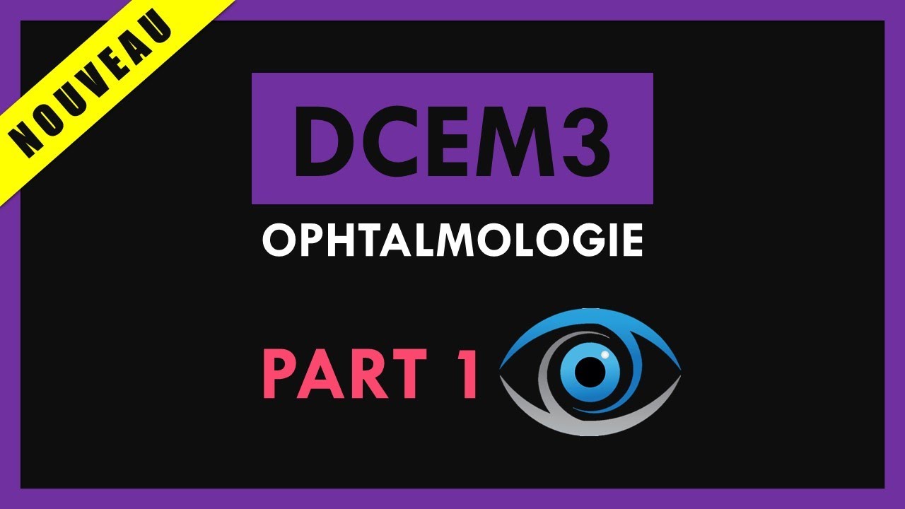 Ophtalmologie [Conf&eacute;rence] - DCEM3 - Part 1