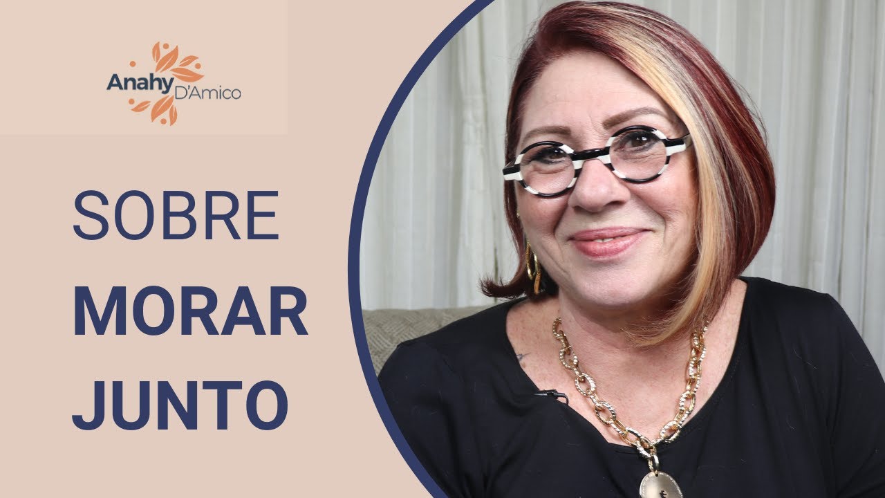 O QUE VOCÊ PRECISA SABER ANTES DE MORAR JUNTO | ANAHY D'AMICO