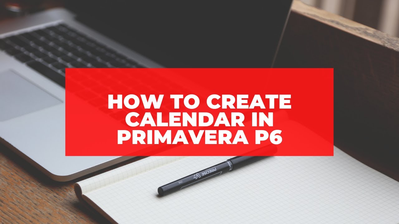 How to create Calendar in Primavera P6