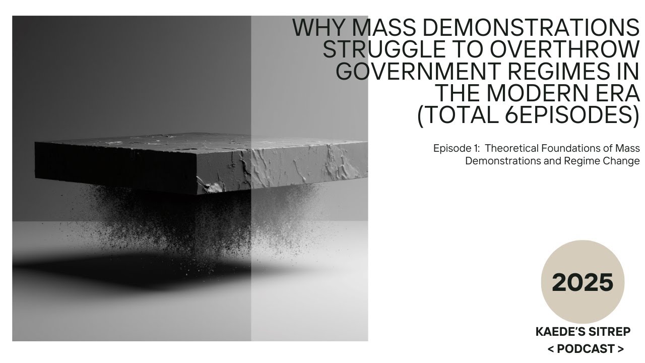 EP1: Why Mass Demonstrations Struggle to Overthrow Government Regimes in the Modern Era