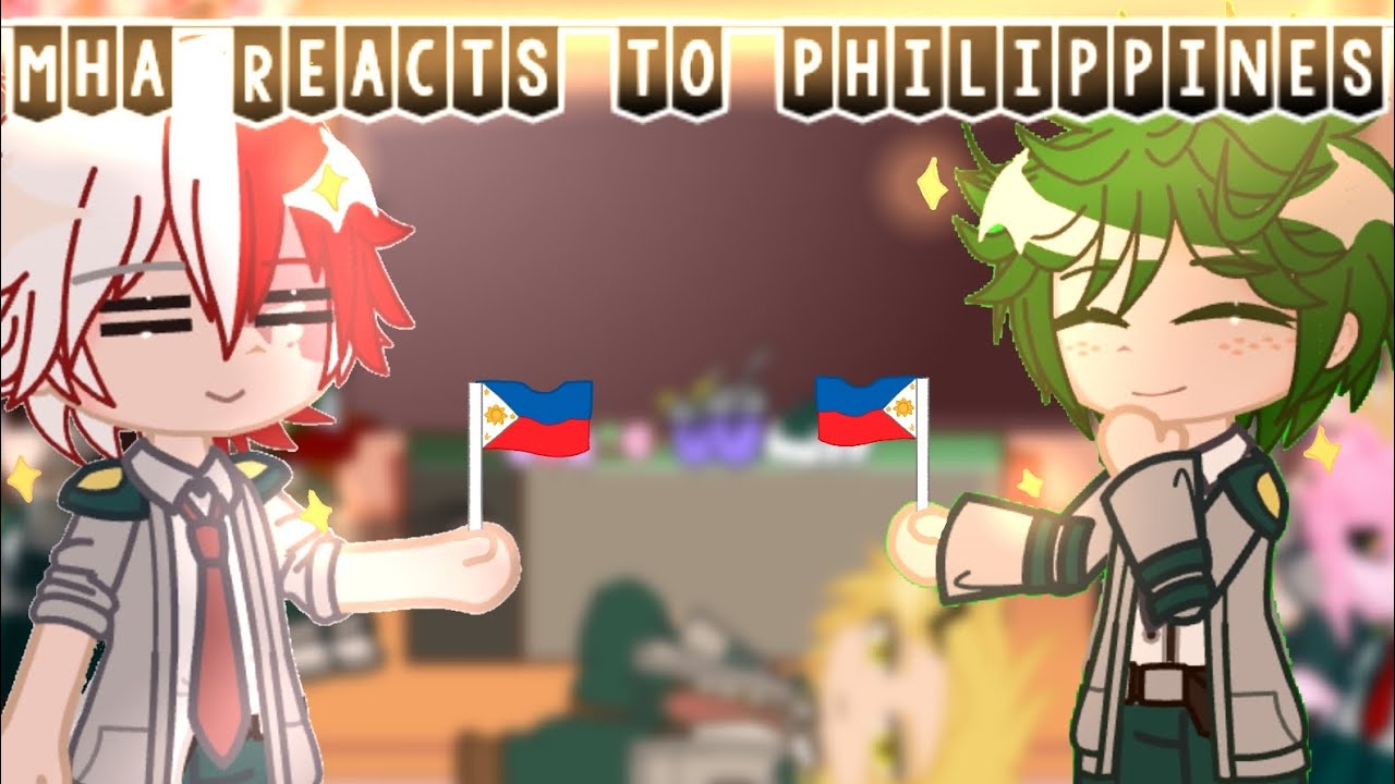 |MHA reacts to ✨PHILIPPINES🇵🇭|