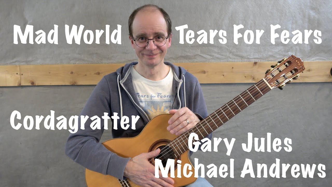 Mad World - Tears For Fears - Gary Jules et Michael Andrews - Cordagratter
