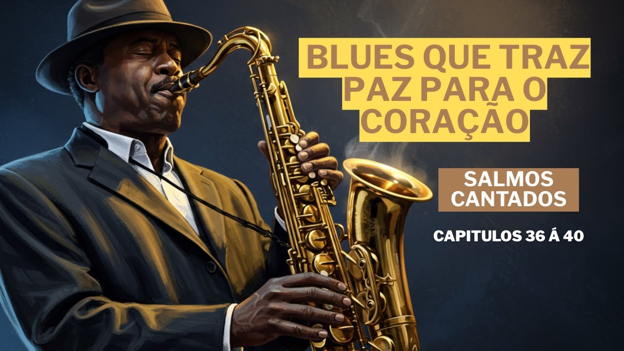 Salmos em Blues &ndash; Encontre Ref&uacute;gio em Deus, M&uacute;sica Crist&atilde; que Conforta e Inspira | Salmos de 36 a 40