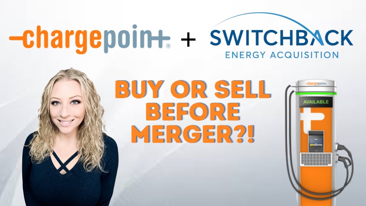 ChargePoint & Switchback Energy (SBE) Merger!! Buy, Sell or Hold??