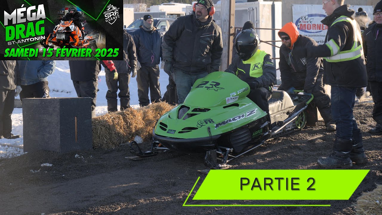 Mega Drag St-Anotnin 2025 - Partie 02 Drag motoneiges - Sled Drag